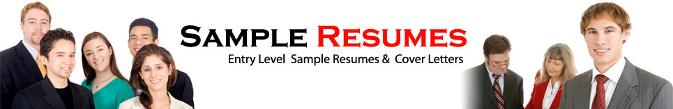 Entry Level  Sample Resumes & Cover Letters